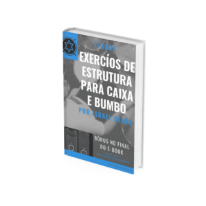 E-BOOK - EXERCIOS DE ESTRUTURA PARA CAIXA E BUMBO